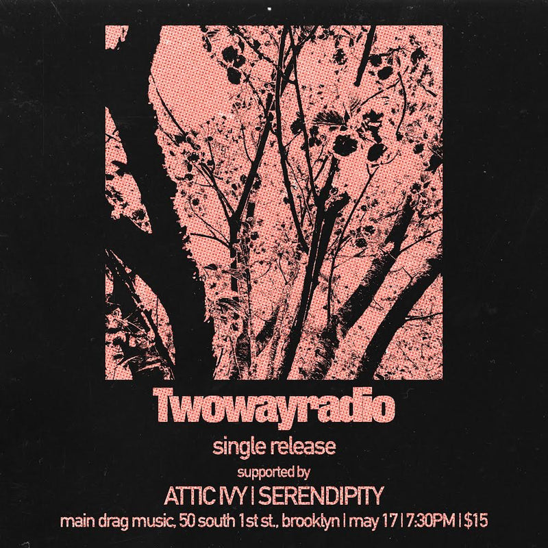 5/17/24 Two Way Radio / Serendipity / Attic Ivy