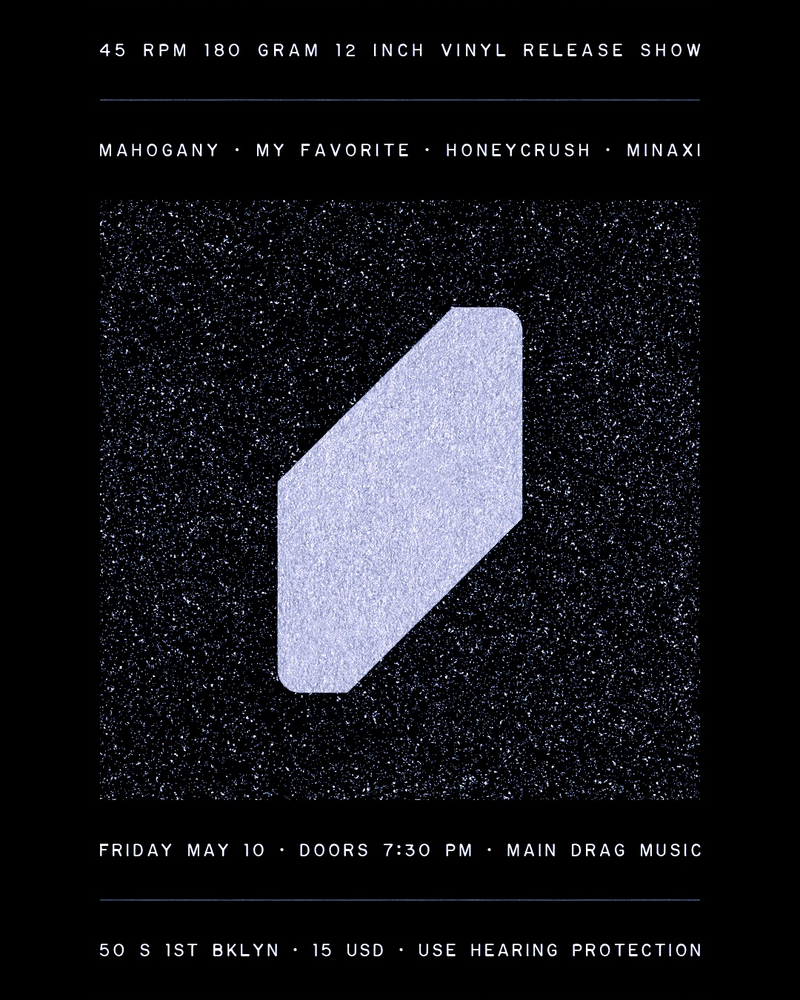 5/10/24 Mahogany Vinyl Release w/ My Favorite / Honeycrush / Minaxi
