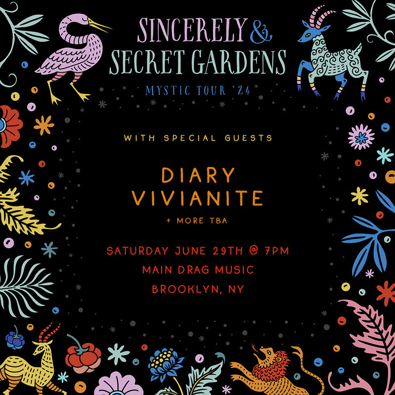 6/29/24 Sincerely / Secret Gardens / Diary Vivianite
