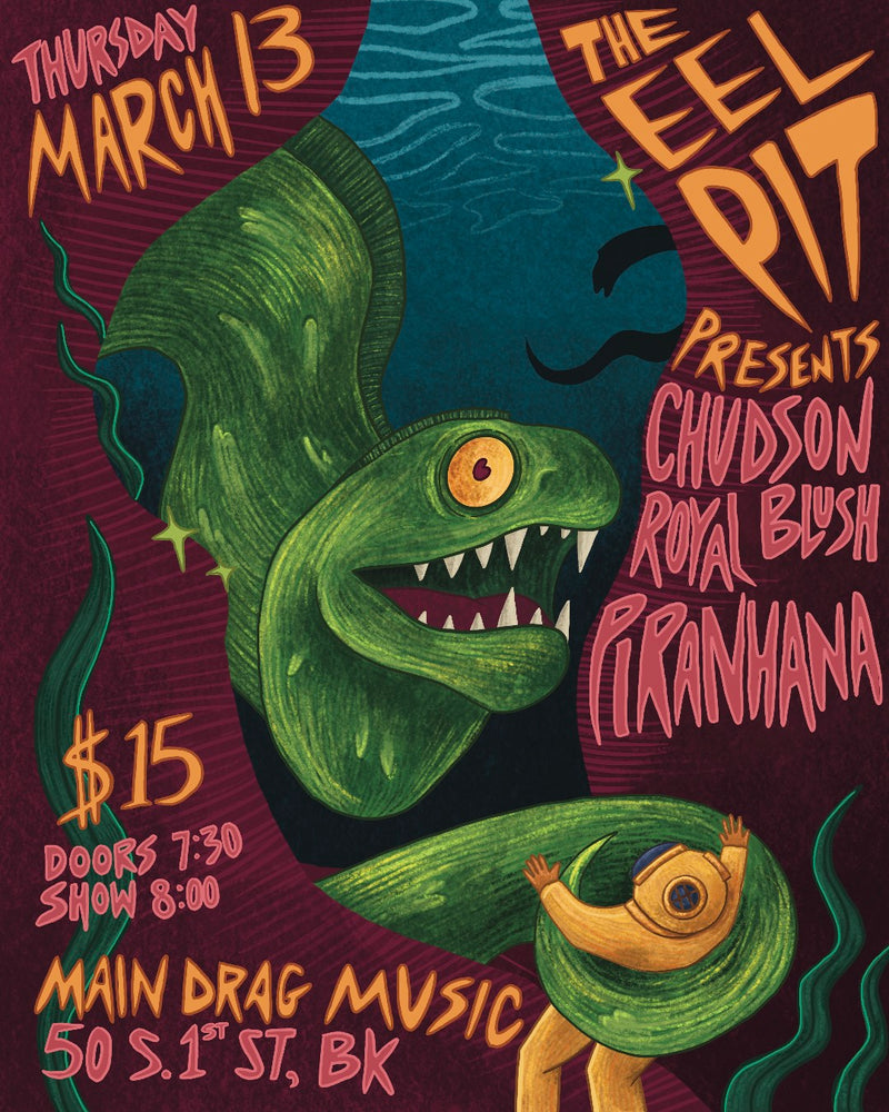 03/13/25 The Eel Pit Presents: Chudson / Royal Blush / Piranhana