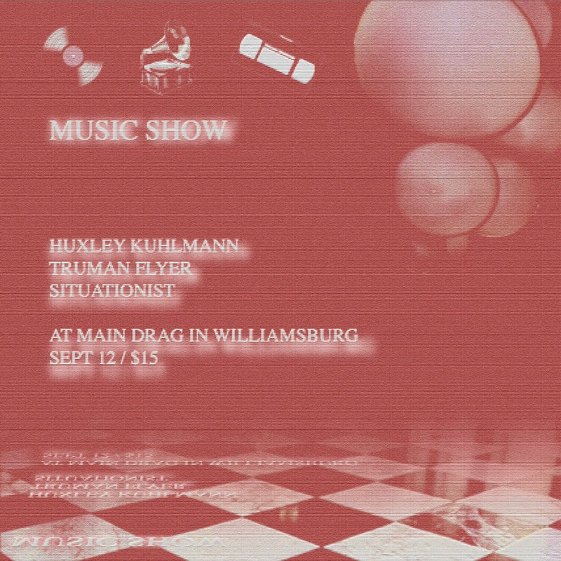 09/12/25 Huxley Kuhlmann / Truman Flyer / Situationist