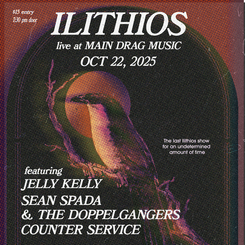 10/22/25 Ilithios / Jelly Kelly / Sean Spada and the Dopplegangers / Counter Service