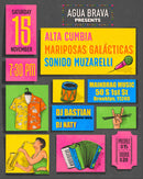 11/15/25  Agua Brava Presents: Alta Cumbia / Mariposas Galacticas / Sonido Muzarelli w/ DJ Bastian & DJ Naty