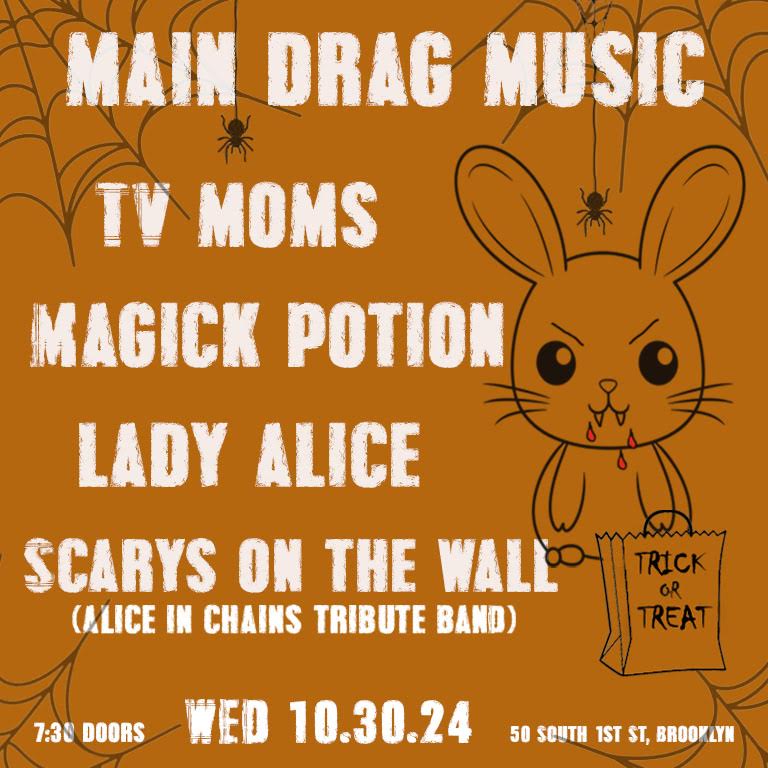 10/30/24 TV Moms / Magick Potion / Lady Alice / Scarys On The Wall