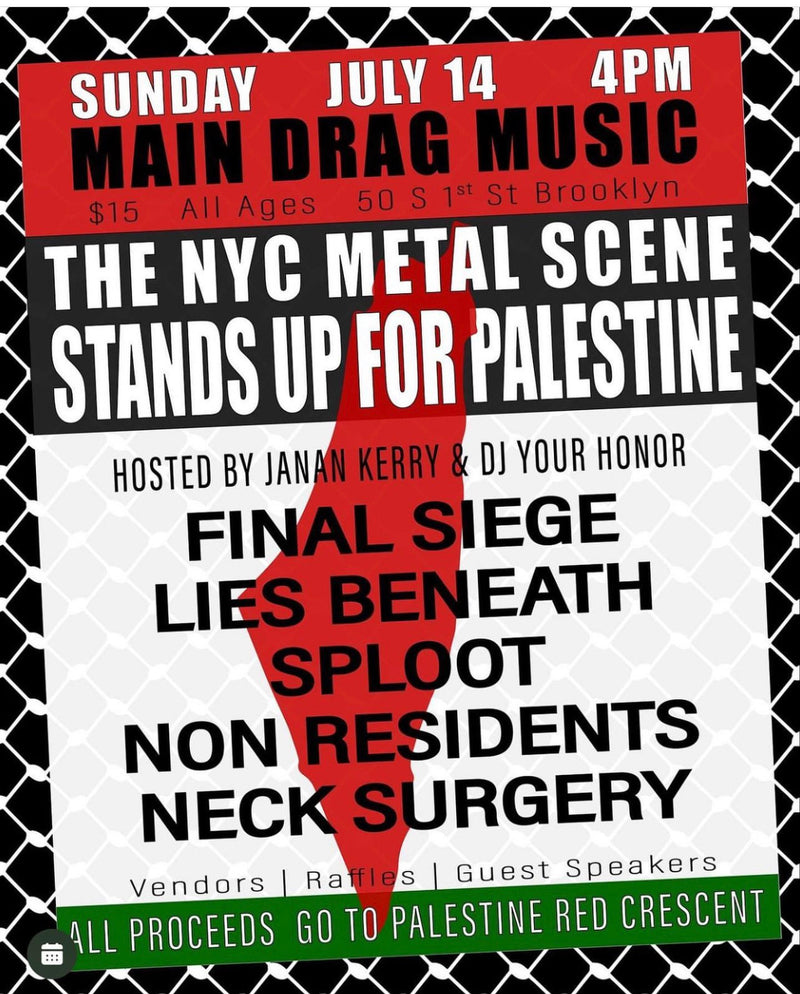 7/14/24 NYC Metal Scene Stands Up For Palestine: Lies Beneath / Final Siege / Sploot / Non Residents / Neck Surgery