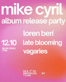 12/10/25 Mike Cyril Record Release w/ Loren Beri / Vagaries / Late Blooming