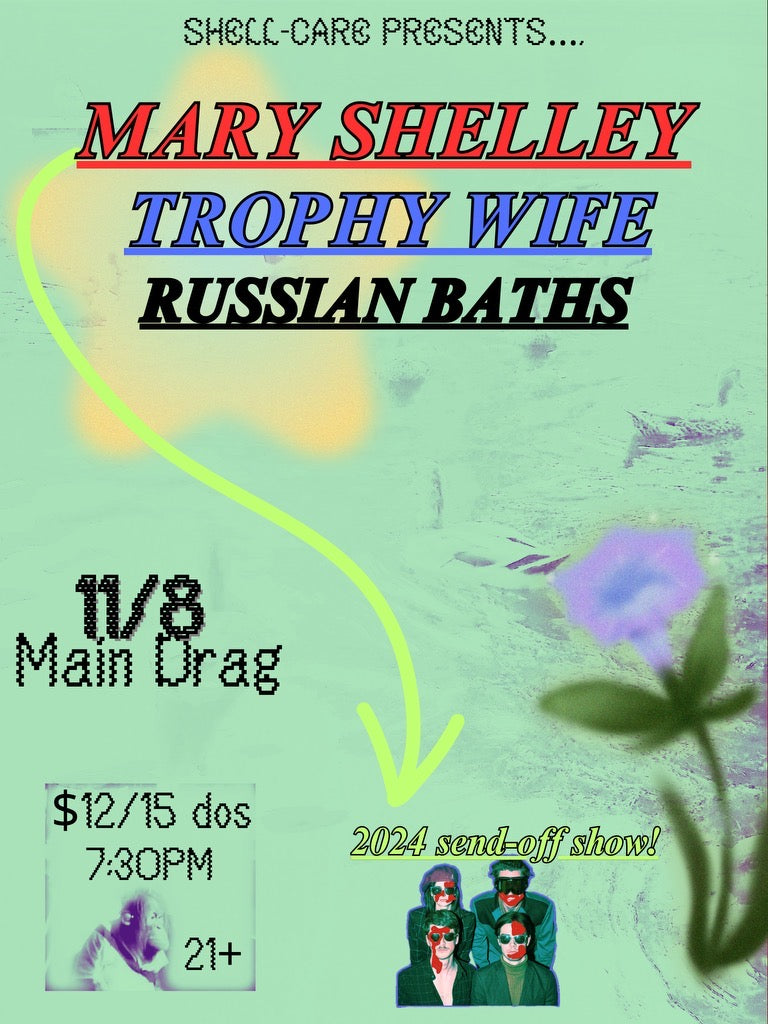 11/08/24 Mary Shelley / Trophy Wife / Russian Baths