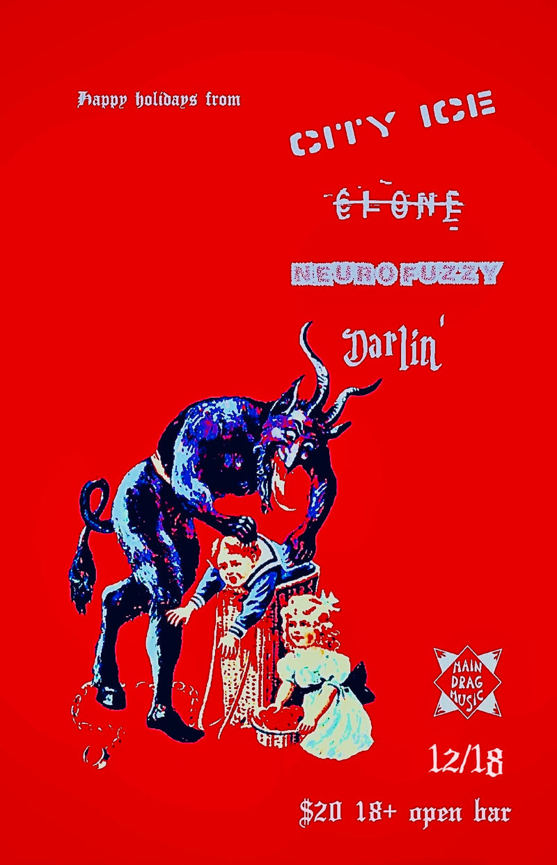 12/18/25 City Ice / Clone / Neuro Fuzzy / Darlin'