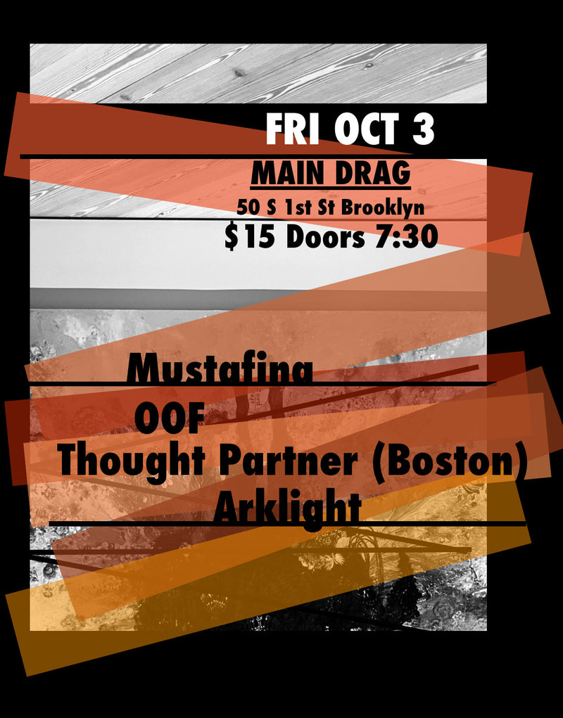10/03/25 Mustafina / OOF / Thought Partners / Arklight