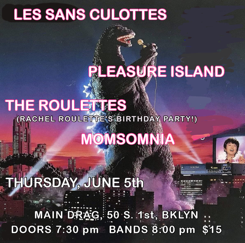 06/05/25  Les Sans Culottes / Pleasure Island / The Roulettes / Momsomnia