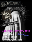 2/19/26 Goodnight Sky / Kabuki Love / Call You Out