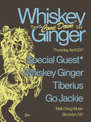 4/23/26 Whiskey Ginger / Tiberius / Go Jackie and Special Guest TBA