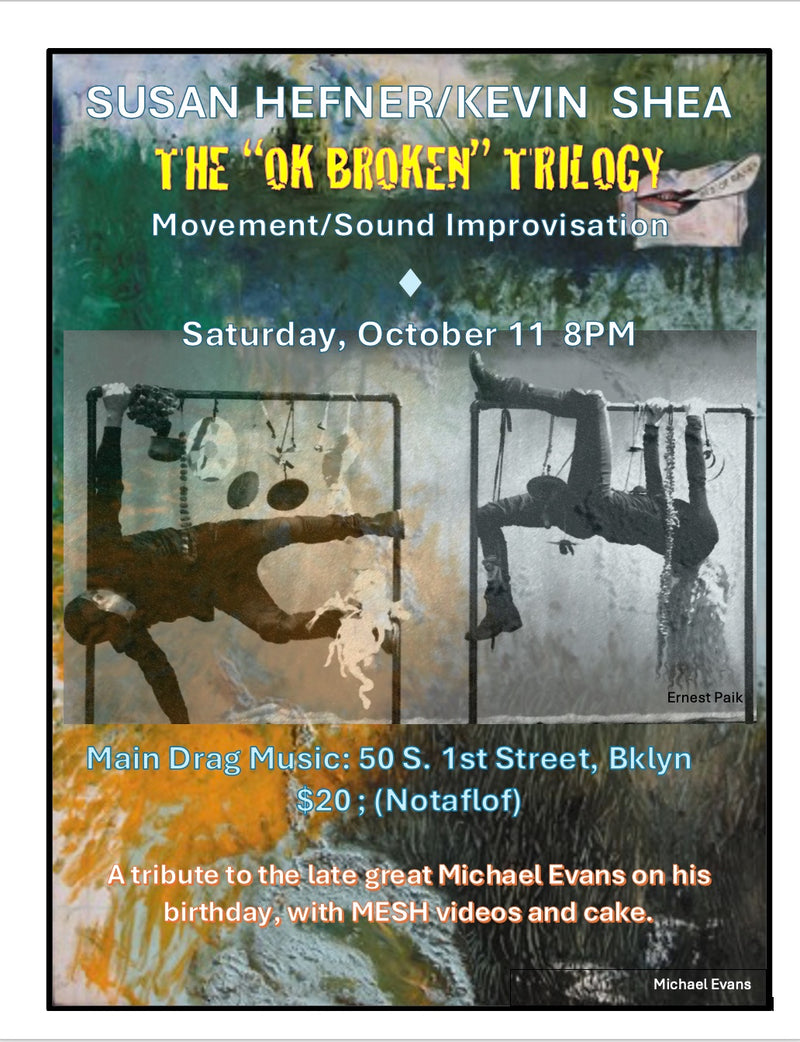 10/11/25 Susan Hefner / Kevin Shea - The "OK Broken" Trilogy - Michael Evans Birthday Tribute