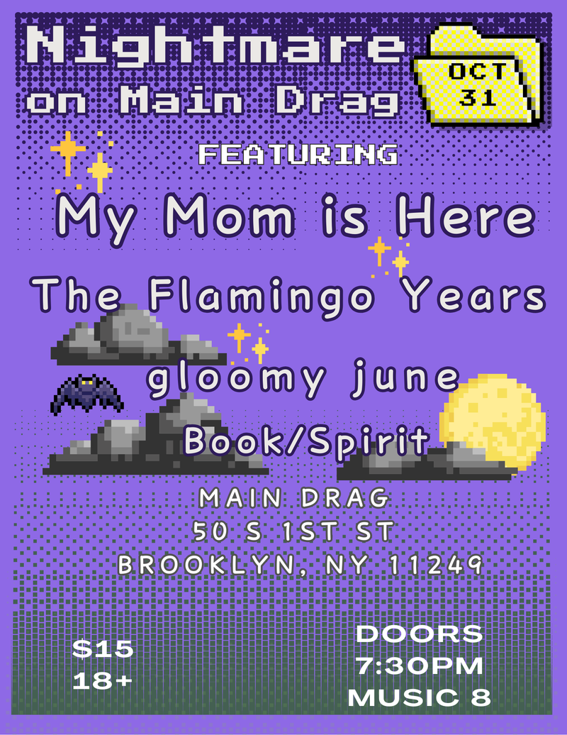 10/31/25 My Mom is Here / The Flamingo Years / gloomy june / Book/Spirit
