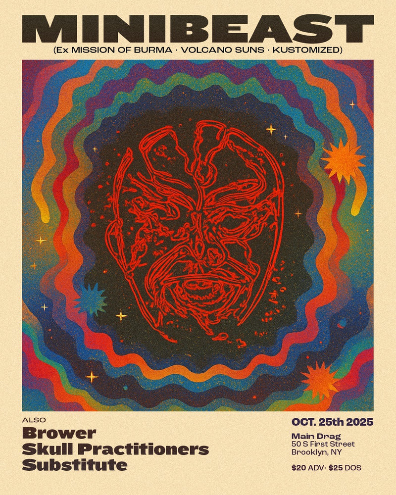 10/25/25 Minibeast / Brower / Skull Practitioners / Substitute
